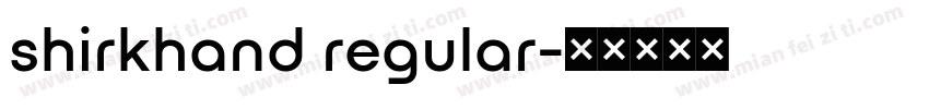 shirkhand regular字体转换